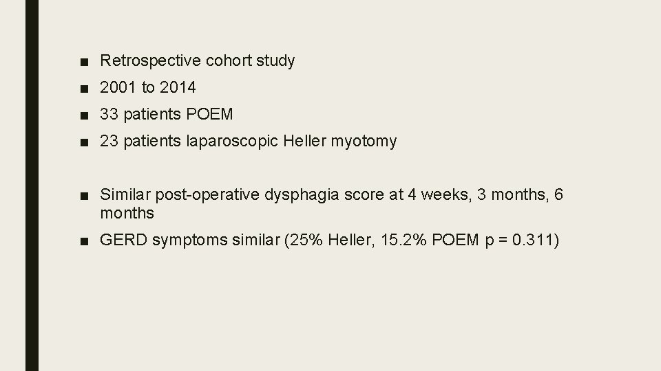 ■ Retrospective cohort study ■ 2001 to 2014 ■ 33 patients POEM ■ 23