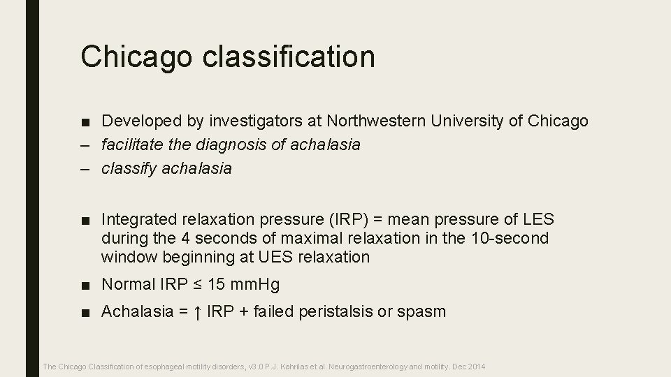 Chicago classification ■ Developed by investigators at Northwestern University of Chicago – facilitate the