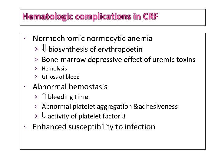 Hematologic complications in CRF Normochromic normocytic anemia › biosynthesis of erythropoetin › Bone-marrow depressive