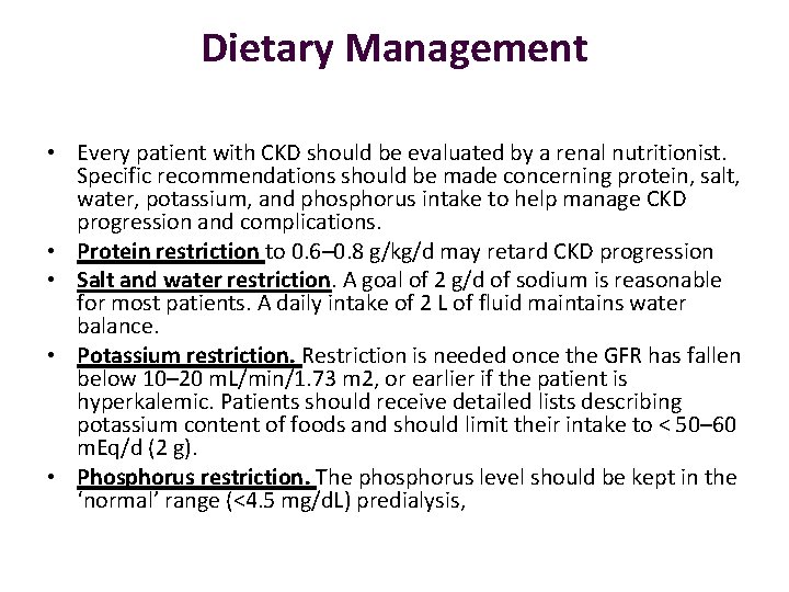 Dietary Management • Every patient with CKD should be evaluated by a renal nutritionist.