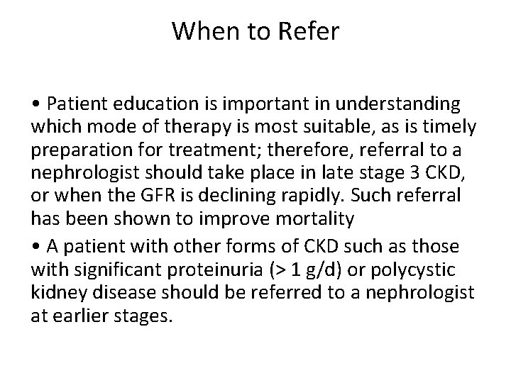 When to Refer • Patient education is important in understanding which mode of therapy