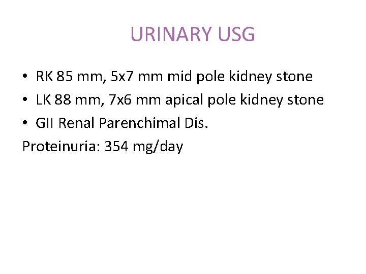 URINARY USG • RK 85 mm, 5 x 7 mm mid pole kidney stone