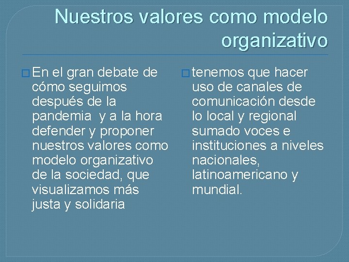 Nuestros valores como modelo organizativo � En el gran debate de cómo seguimos después