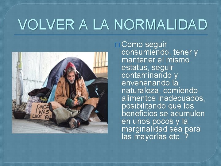 VOLVER A LA NORMALIDAD � Como seguir consumiendo, tener y mantener el mismo estatus,