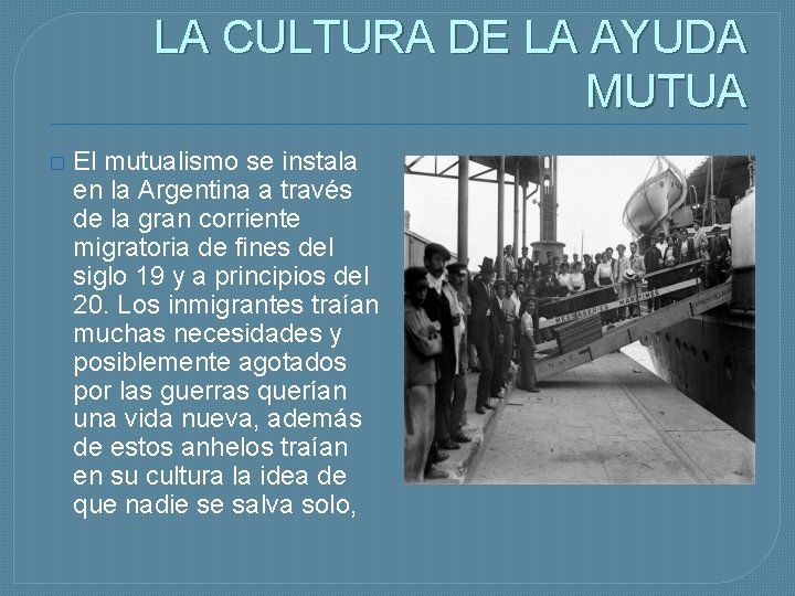 LA CULTURA DE LA AYUDA MUTUA � El mutualismo se instala en la Argentina