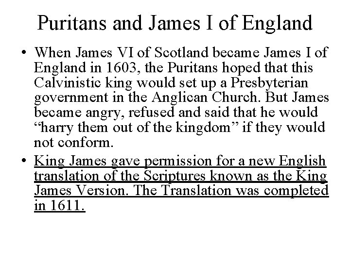 Puritans and James I of England • When James VI of Scotland became James