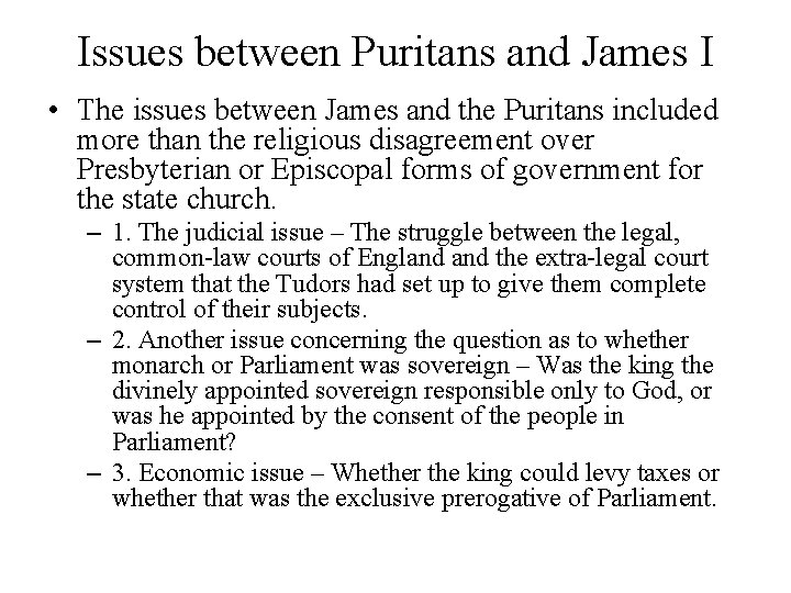 Issues between Puritans and James I • The issues between James and the Puritans