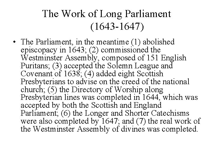 The Work of Long Parliament (1643 -1647) • The Parliament, in the meantime (1)