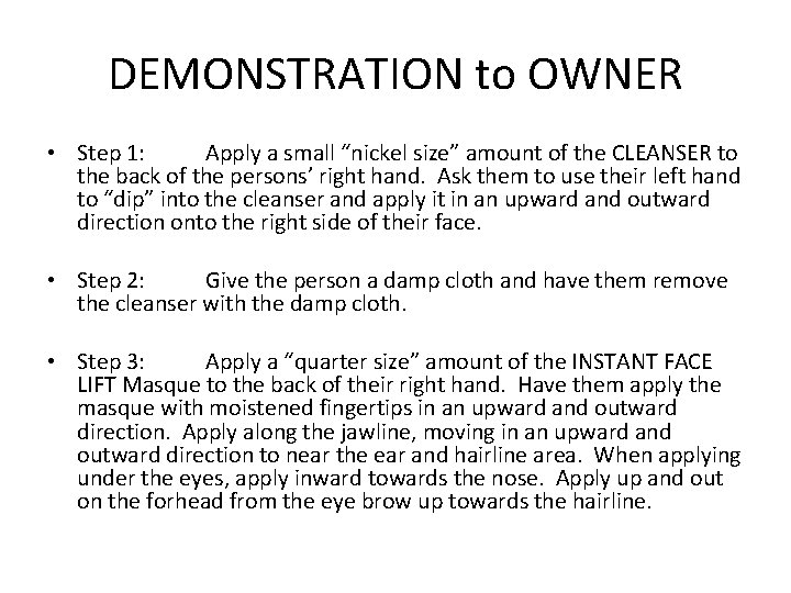 DEMONSTRATION to OWNER • Step 1: Apply a small “nickel size” amount of the