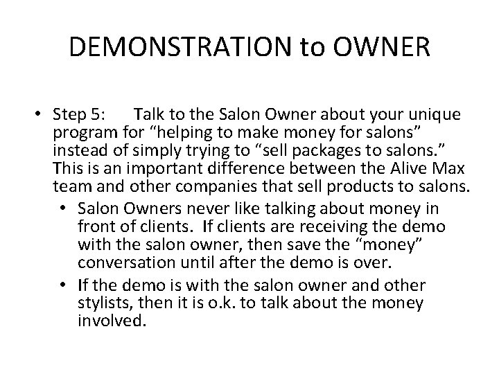 DEMONSTRATION to OWNER • Step 5: Talk to the Salon Owner about your unique