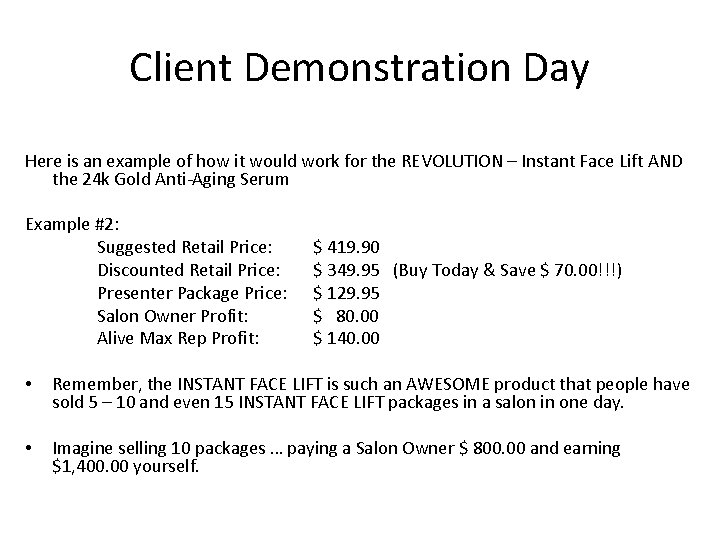 Client Demonstration Day Here is an example of how it would work for the