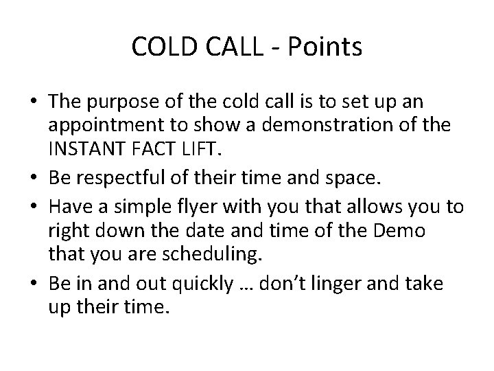 COLD CALL - Points • The purpose of the cold call is to set
