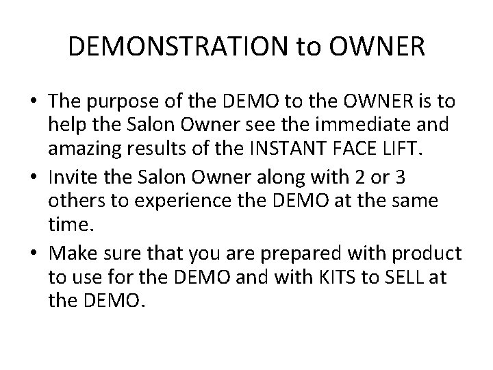 DEMONSTRATION to OWNER • The purpose of the DEMO to the OWNER is to