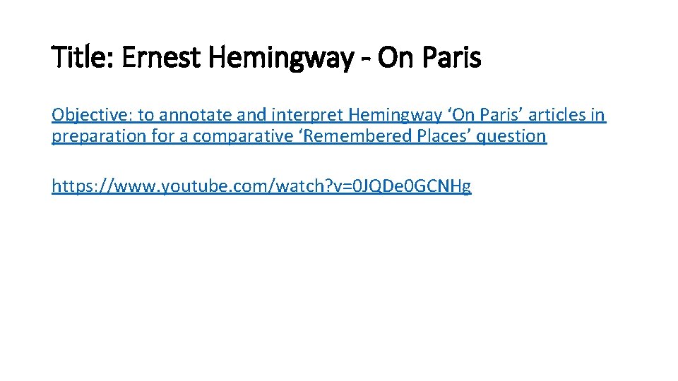 Title: Ernest Hemingway - On Paris Objective: to annotate and interpret Hemingway ‘On Paris’