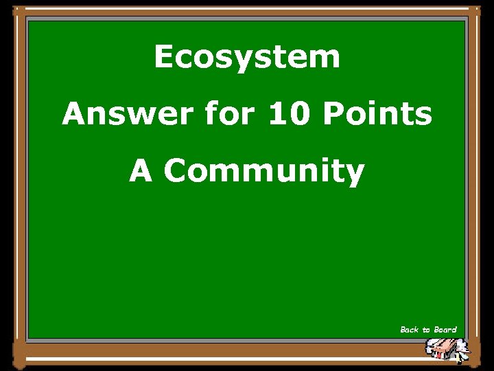 Ecosystem Answer for 10 Points A Community Back to Board 