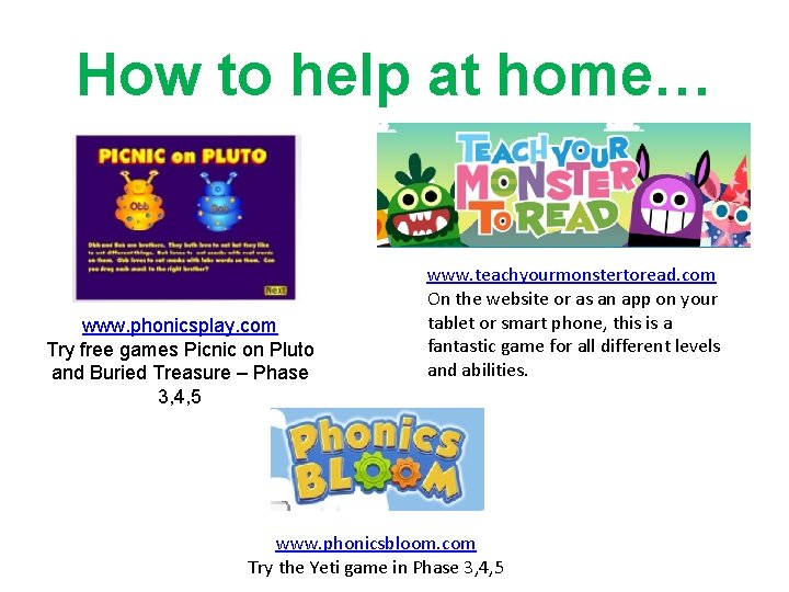 How to help at home… www. phonicsplay. com Try free games Picnic on Pluto