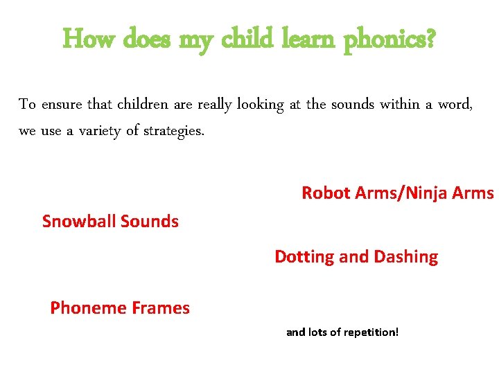 How does my child learn phonics? To ensure that children are really looking at