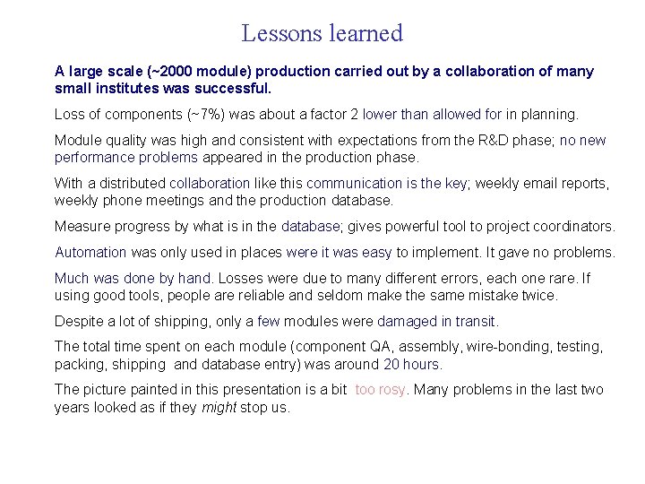 Lessons learned A large scale (~2000 module) production carried out by a collaboration of
