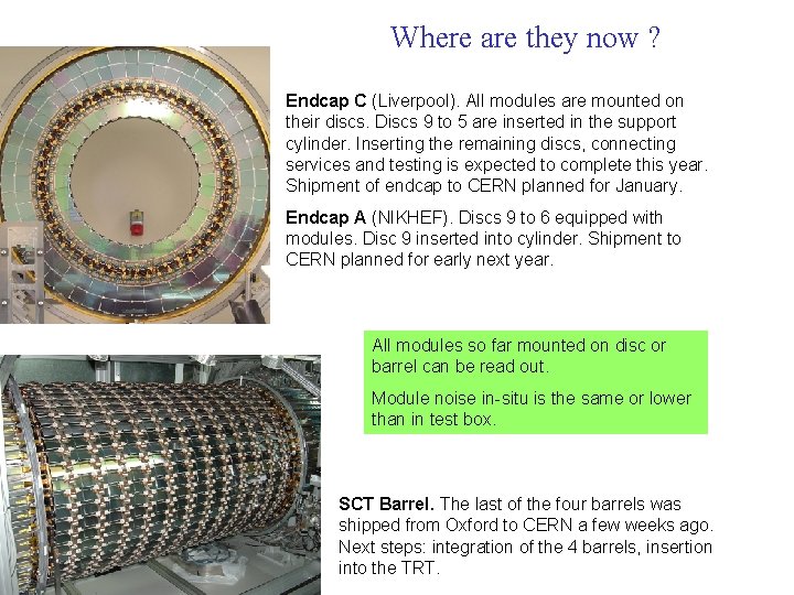 Where are they now ? Endcap C (Liverpool). All modules are mounted on their