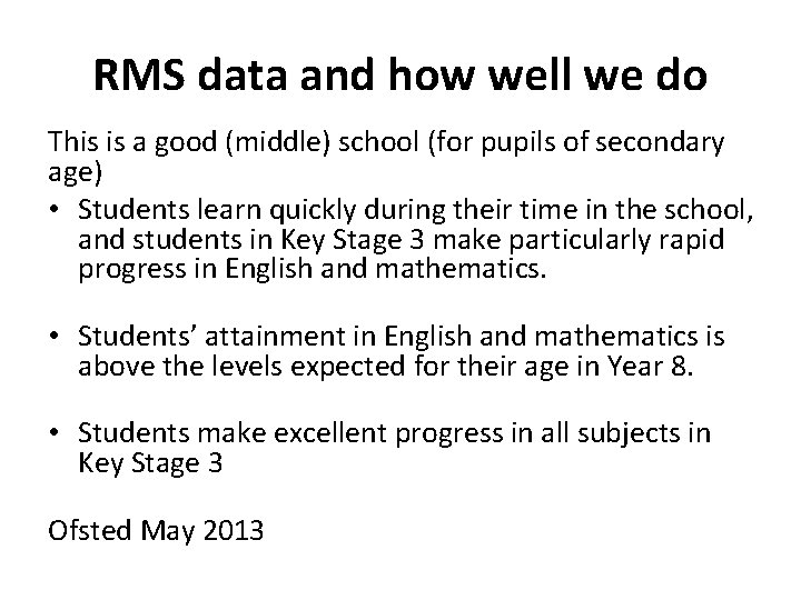 RMS data and how well we do This is a good (middle) school (for
