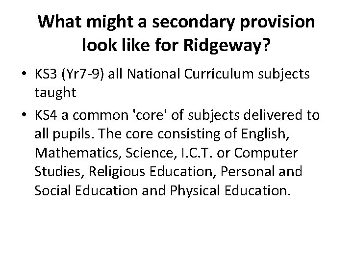 What might a secondary provision look like for Ridgeway? • KS 3 (Yr 7
