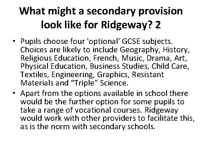 What might a secondary provision look like for Ridgeway? 2 • Pupils choose four
