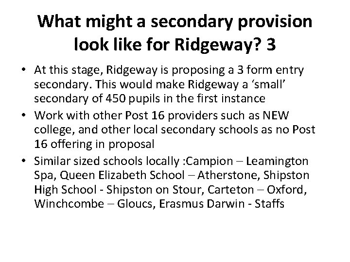 What might a secondary provision look like for Ridgeway? 3 • At this stage,