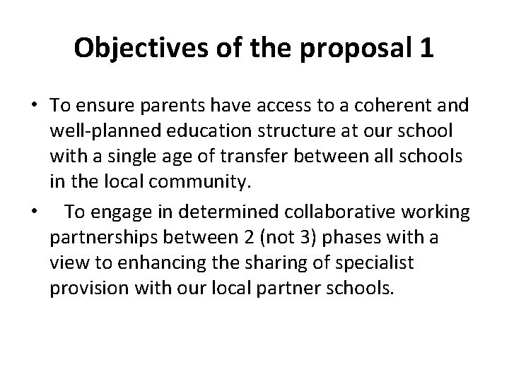 Objectives of the proposal 1 • To ensure parents have access to a coherent