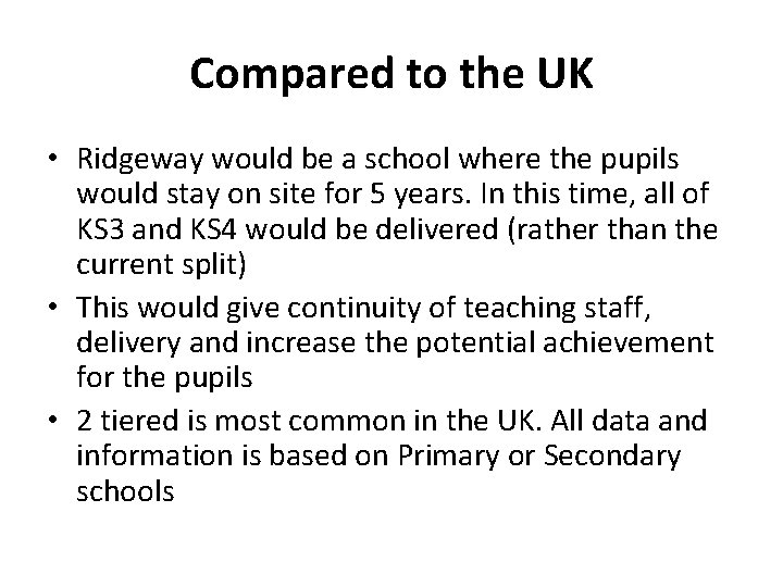 Compared to the UK • Ridgeway would be a school where the pupils would
