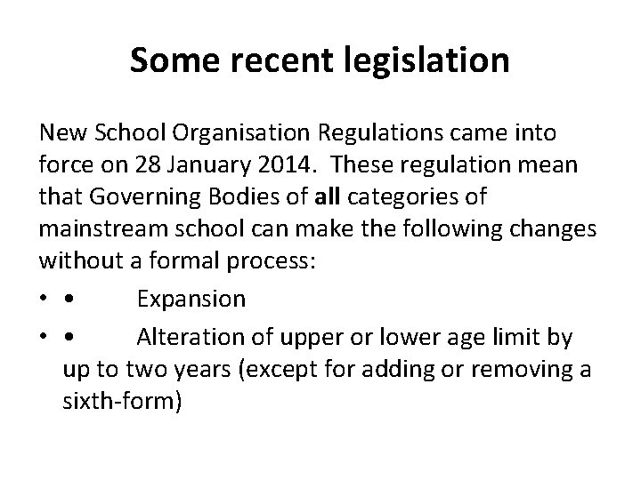 Some recent legislation New School Organisation Regulations came into force on 28 January 2014.