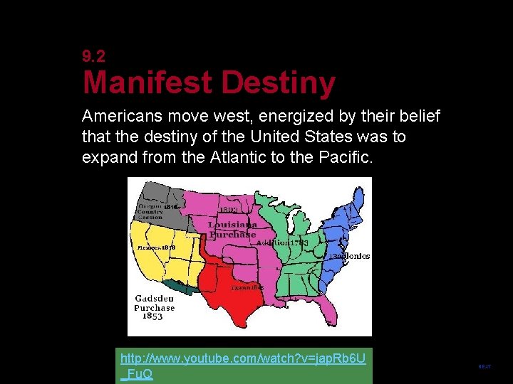 9. 2 Manifest Destiny Americans move west, energized by their belief that the destiny