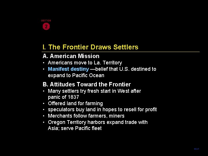 SECTION 2 I. The Frontier Draws Settlers A. American Mission • Americans move to