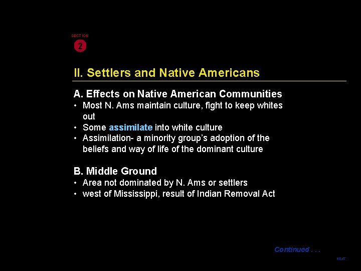 SECTION 2 II. Settlers and Native Americans A. Effects on Native American Communities •