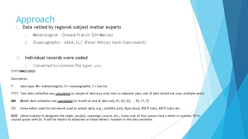 Approach Data vetted by regional subject matter experts C. D. i. Meterological – Oceana