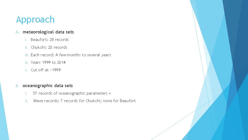 Approach A. B. meteorological data sets i. Beaufort: 28 records ii. Chukchi: 20 records