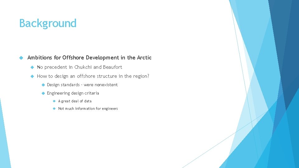 Background Ambitions for Offshore Development in the Arctic No precedent in Chukchi and Beaufort