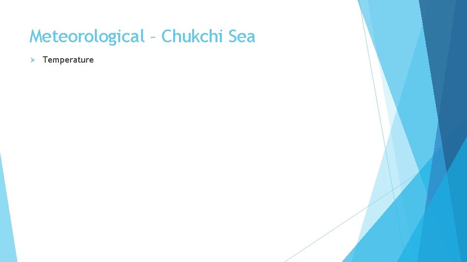 Meteorological – Chukchi Sea Ø Temperature 