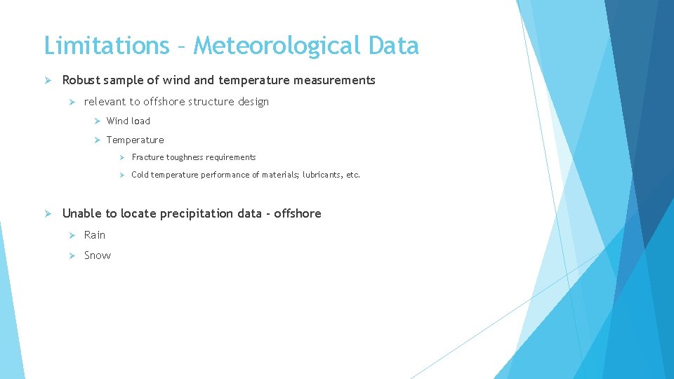 Limitations – Meteorological Data Ø Robust sample of wind and temperature measurements Ø relevant