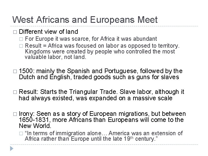 West Africans and Europeans Meet � Different view of land For Europe it was