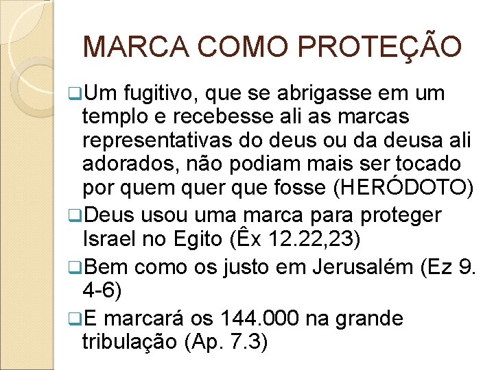 MARCA COMO PROTEÇÃO q. Um fugitivo, que se abrigasse em um templo e recebesse