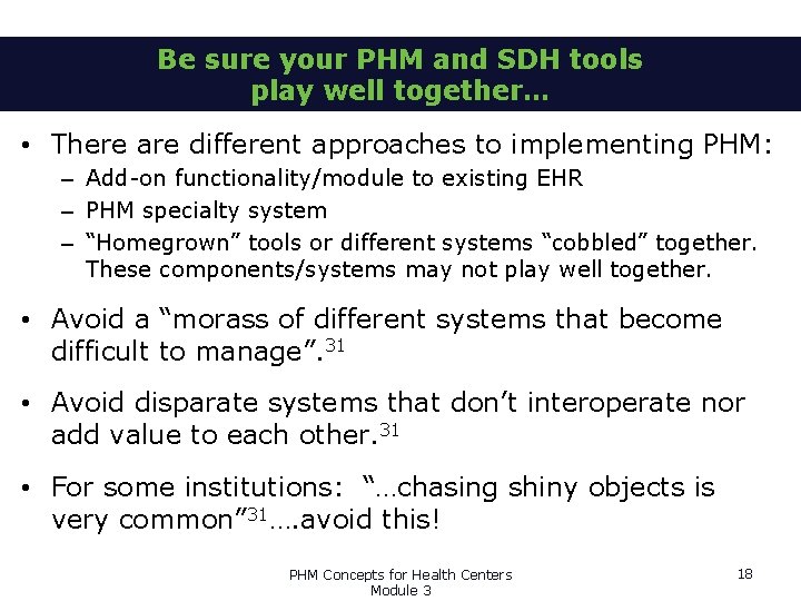 Be sure your PHM and SDH tools play well together… • There are different