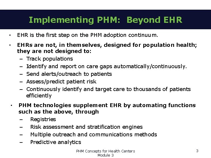 Implementing PHM: Beyond EHR • EHR is the first step on the PHM adoption