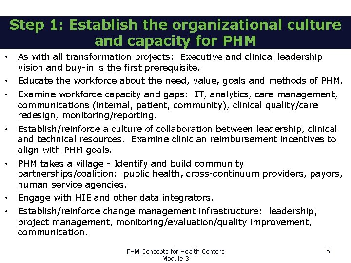 Step 1: Establish the organizational culture and capacity for PHM • As with all