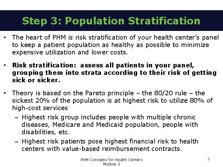Step 3: Population Stratification • The heart of PHM is risk stratification of your