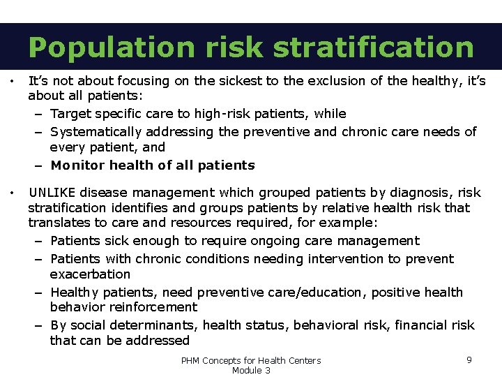 Population risk stratification • It’s not about focusing on the sickest to the exclusion