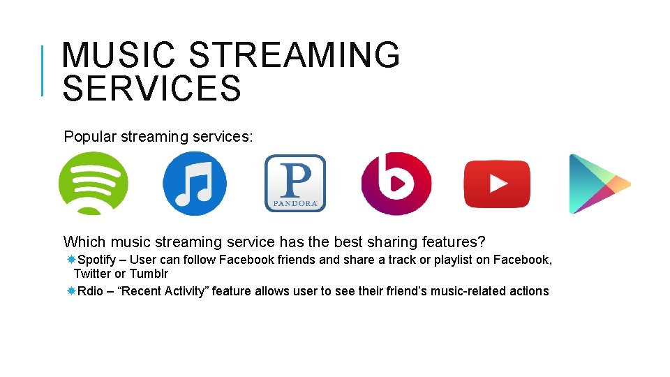 MUSIC STREAMING SERVICES Popular streaming services: Which music streaming service has the best sharing