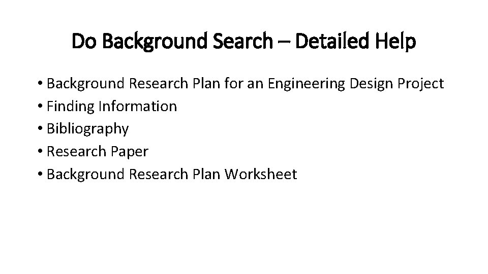 Do Background Search – Detailed Help • Background Research Plan for an Engineering Design