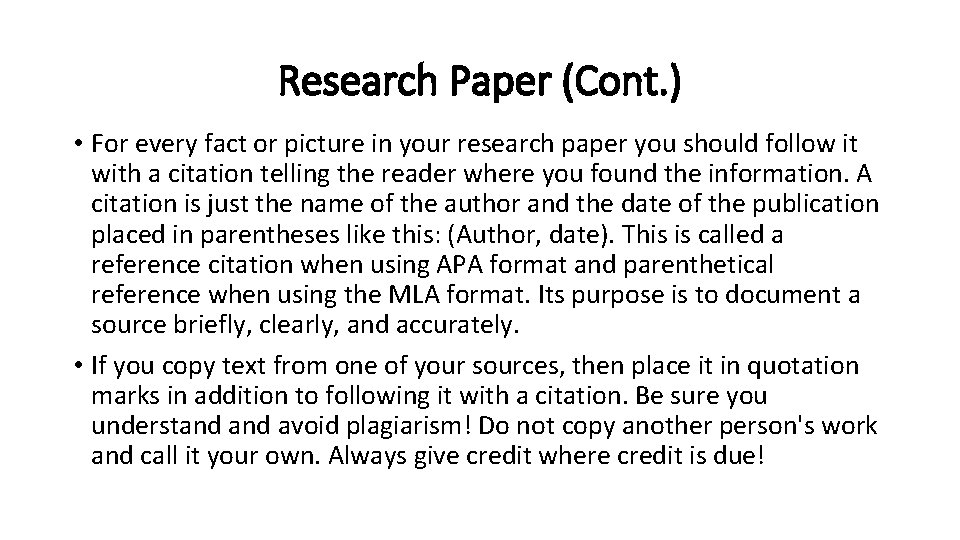 Research Paper (Cont. ) • For every fact or picture in your research paper