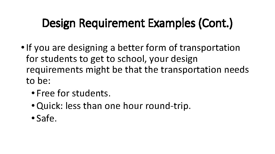 Design Requirement Examples (Cont. ) • If you are designing a better form of