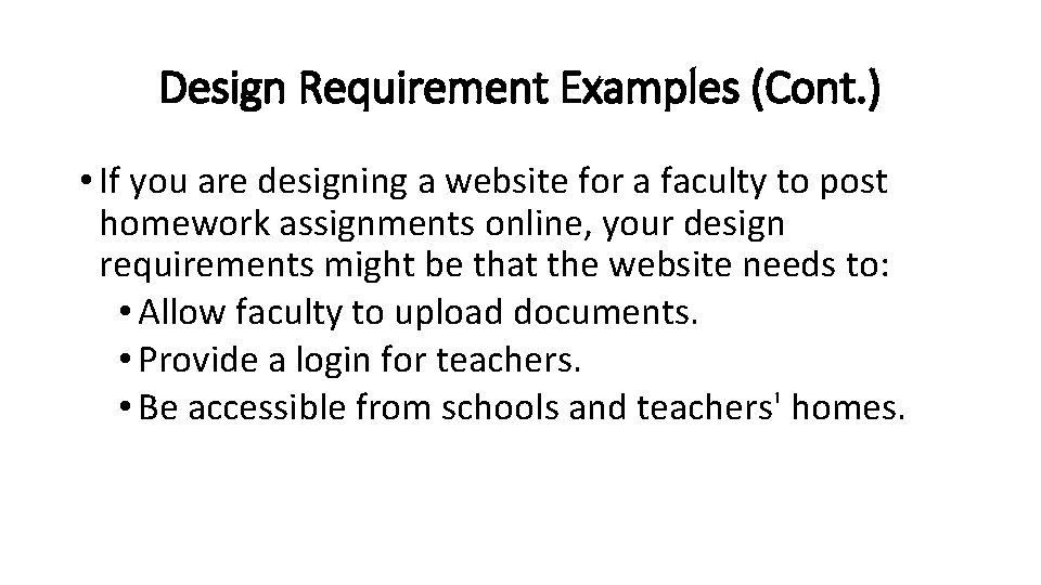 Design Requirement Examples (Cont. ) • If you are designing a website for a